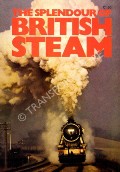 Book cover of The Splendour of British Steam  by WHITEHOUSE, Patrick 